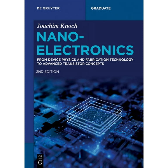 de Gruyter Textbook Nanoelectronics: From Device Physics and Fabrication Technology to Advanced Transistor Concepts, (Paperback)