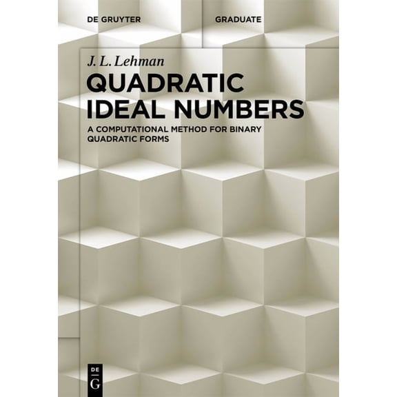 de Gruyter Textbook Quadratic Ideal Numbers: A Computational Method for Binary Quadratic Forms, (Paperback)
