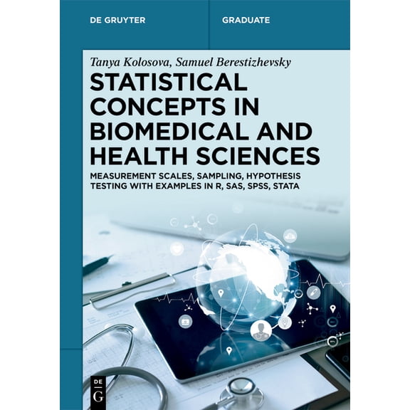 de Gruyter Textbook Statistical Concepts in Biomedical and Health Sciences: Measurement Scales, Sampling, Hypothesis Testing with Examples i, (Paperback)