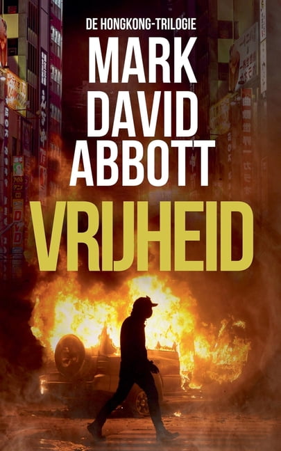 de Hong Kong Trilogie Vrijheid, Book 3, (Paperback)