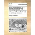 thumbnail image 1 of de Jure Regni Apud Scotos. Or, a Dialogue, Concerning the Due Privilege of Government, in the Kingdom of Scotland, Betwixt George Buchanan and Thomas Maitland, by the Said George Buchanan. (Paperback), 1 of 1