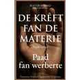 thumbnail image 1 of de KrÃªft Fan de Materie: Paad fan werberte, (Paperback), 1 of 1