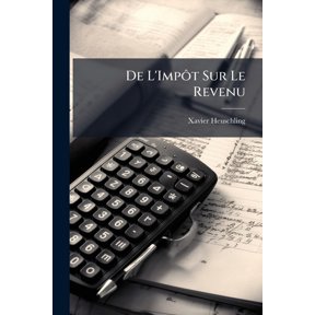 De L'Impt Sur Le Revenu : Nouvelles Considrations (Paperback)