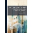 thumbnail image 1 of De L'influence Du Bas Prix Du Sel Sur Sa Consommation... (Paperback), 1 of 1