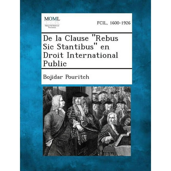 de La Clause Rebus Sic Stantibus En Droit International Public (Paperback)