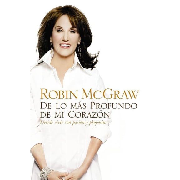 de Lo Ms Profundo de Mi Corazn: Decide Vivir Con Pasin Y Propsito, (Paperback)