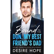 de Luca Legacy Collection Bound to the Don, My Best Friends Dad Age Gap - Forced Protection Mafia Romance, Book 1, Paperback