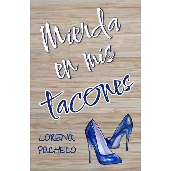 de Mierda: Mierda en mis tacones (Paperback)