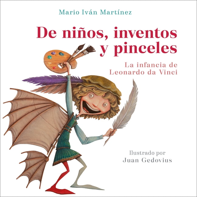 de NiÃ±os, Inventos Y Pinceles. La Infancia de Leonardo Da Vinci / The Childhood of Leonardo Da Vinci, (Paperback)
