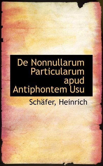 de Nonnullarum Particularum Apud Antiphontem Usu Paperback