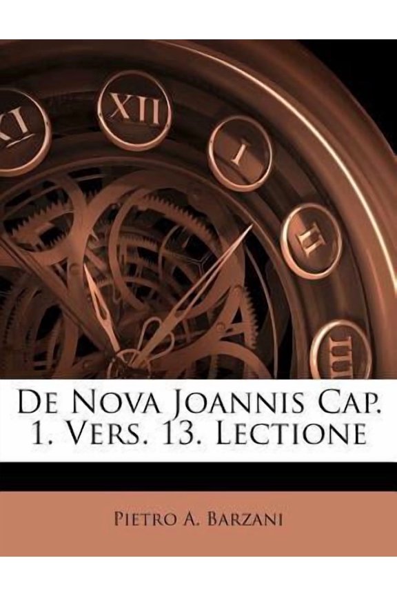 de Nova Joannis Cap. 1. Vers. 13. Lectione Paperback
