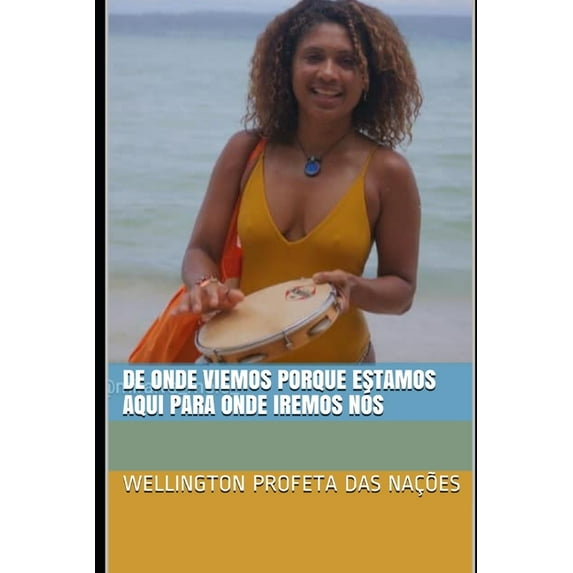 de Onde Viemos Para Que Estamos Aqui Para Onde Iremos Nós (Paperback)