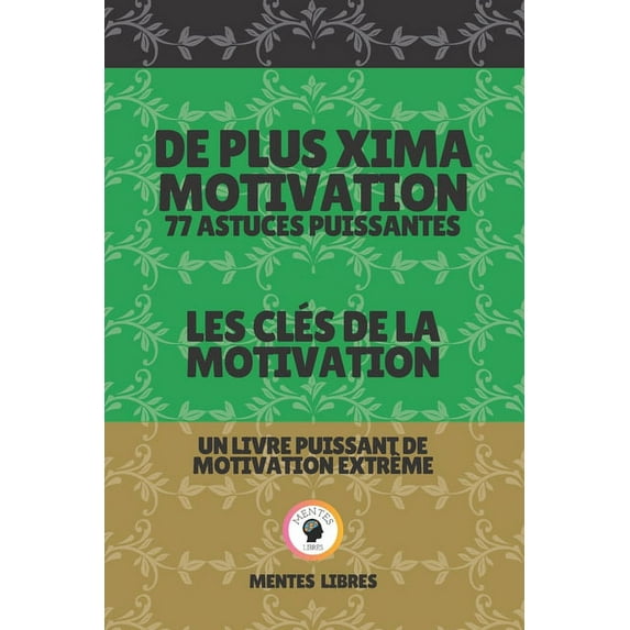 de Plus Xima Motivation 77 Astuces Puissantes - Les Clés de la Motivation: Un Livre Puissant de Motivation Extrême (Paperback)
