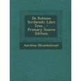 thumbnail image 1 of de Ratione Scribendi : Libri Tres... - Primary Source Edition (Paperback), 1 of 1