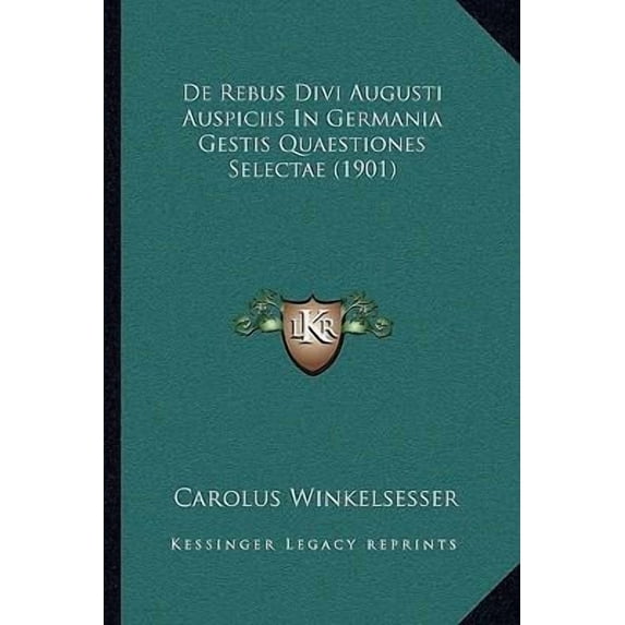 de Rebus Divi Augusti Auspiciis in Germania Gestis Quaestiones Selectae (1901) Paperback