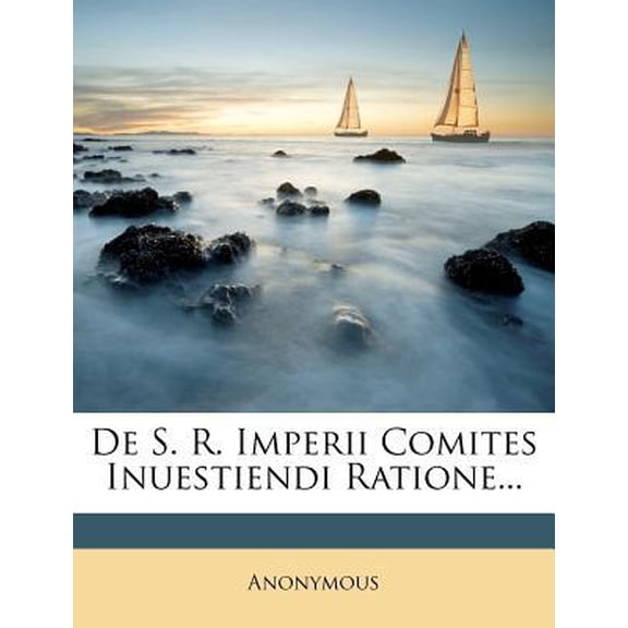 de S. R. Imperii Comites Inuestiendi Ratione... Paperback