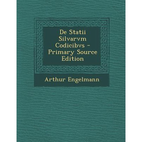 de Statii Silvarvm Codicibvs - Primary Source Edition Paperback