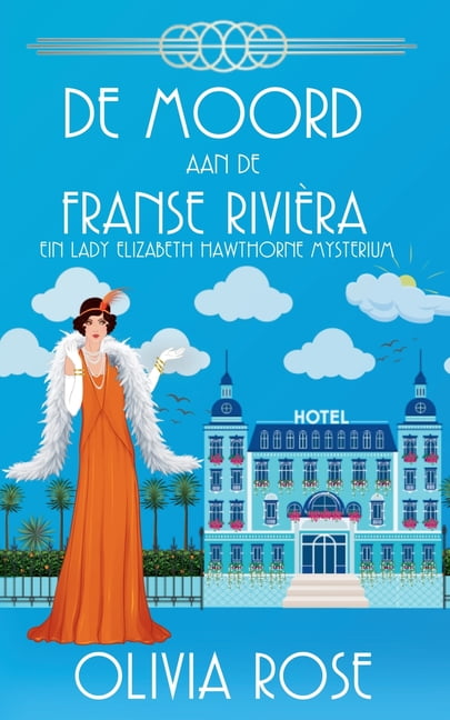de Zaken Van Lady Elizabeth Hawthorne de Moord Aan de Franse RiviÃ¨ra, Book 3, (Paperback)