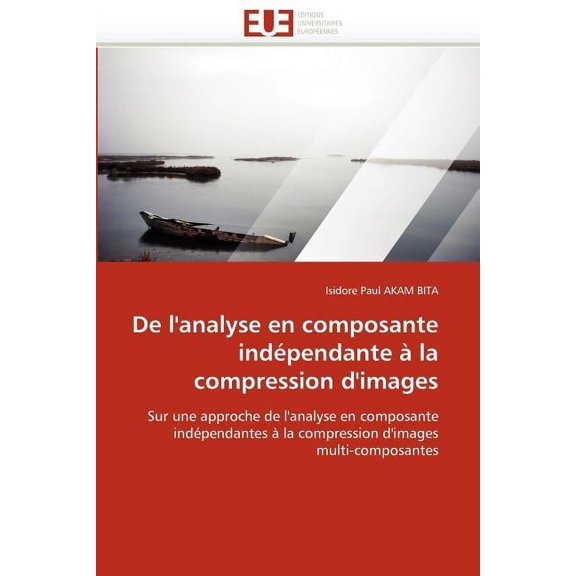 Omn.Univ.Europ.: de l'Analyse En Composante Indpendante La Compression d'Images (Paperback)