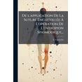 thumbnail image 1 of De L'application De La Suture Enchevillée À L'opération De L'entropion Spasmodique... (Paperback), 1 of 1