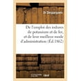 thumbnail image 1 of de l'Emploi Des Iodures de Potassium Et de Fer, Et de Leur Meilleur Mode d'Administration: Suivi d'Observations Pratiques (Paperback), 1 of 1