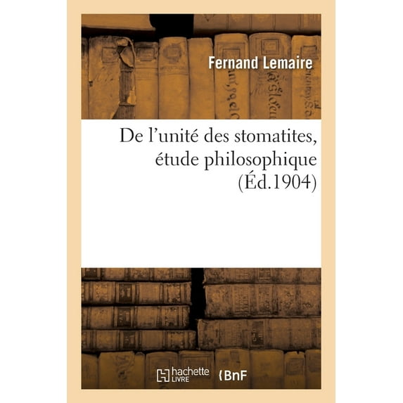 de l'Unité Des Stomatites, Étude Philosophique (Paperback)