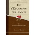 thumbnail image 1 of de l'Éducation Des Femmes (Classic Reprint) (Paperback), 1 of 1
