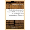 thumbnail image 1 of de la Distinction Entre La Responsabilité Contractuelle Et La Responsabilité Délictuelle: D'Après La Loi Et La Jurisprudence Françaises (Paperback), 1 of 1