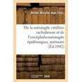 thumbnail image 1 of de la Méningite Cérébro-Rachidienne Et de l'Encéphalo-Méningite Épidémiques, Mémoire : Société Royale Des Sciences de Nancy (Paperback), 1 of 1