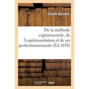 De la m thode exp rimentale, de lexp rimentation et de ses perfectionnements de la critique exp rimentale. Coll ge de , Paperback
