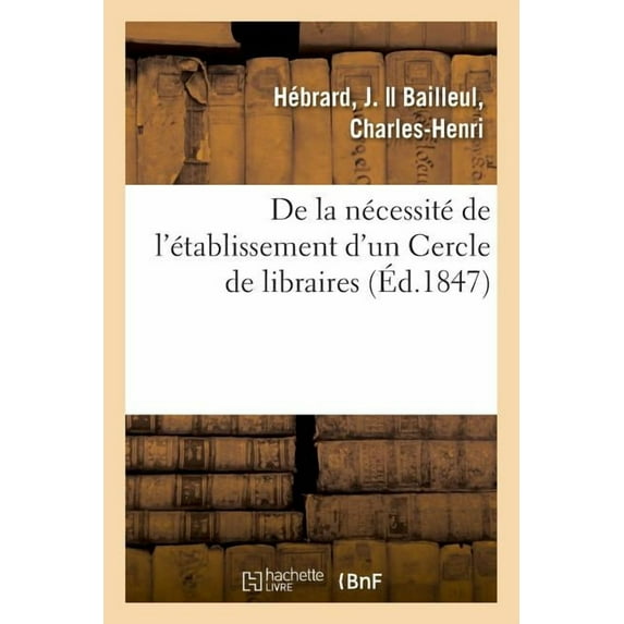 de la Nécessité de l'Établissement d'Un Cercle de Libraires (Paperback)
