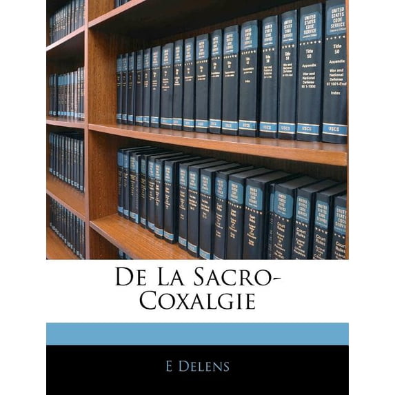 de la Sacro-Coxalgie (Paperback)