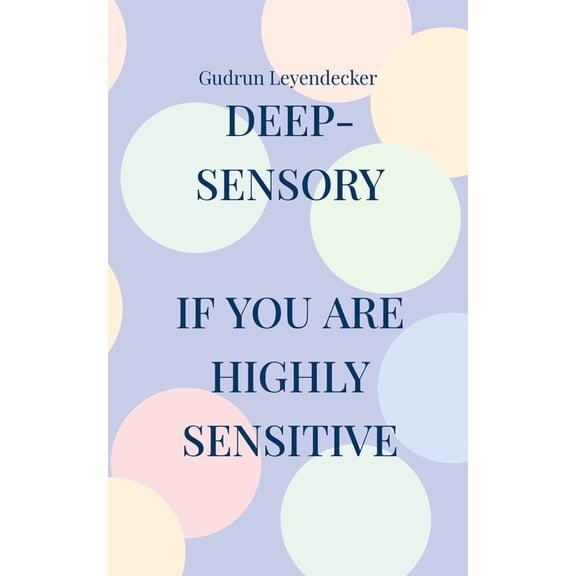 deep-sensory: "If you are highly sensitive",, (Paperback)