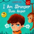 thumbnail image 1 of Pre-Owned I Am Stronger Than Anger: Picture Book About Anger Management And Dealing With Kids Emotions And Feelings (Preschool Feelings Book, Self-Regulation Skills) (World of Kids Emotions), 1 of 1