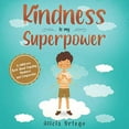 thumbnail image 1 of Pre-Owned Kindness is my Superpower: A children's Book About Empathy, Kindness and Compassion (My Superpower Books) Paperback, 1 of 1