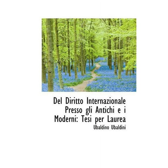 del Diritto Internazionale Presso Gli Antichi E I Moderni: Tesi Per Laurea (Paperback)