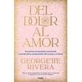 thumbnail image 1 of del Dolor Al Amor / From Pain to Love, (Paperback), 1 of 1