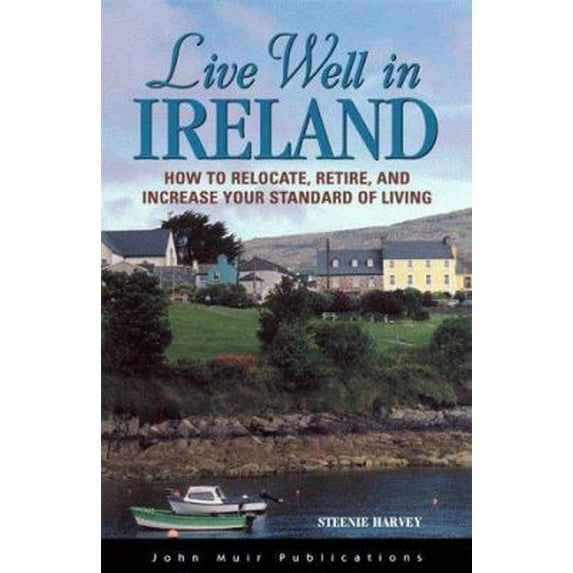 Pre-Owned DEL-Live Well in Ireland: How to Relocate, Retire, and Increase Your Standard of Living (The Live Well Series) (Paperback) 1562614274 9781562614270