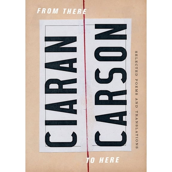deleteFrom There to Here : Selected Poems and Translations (Paperback)