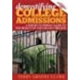 thumbnail image 1 of demystifying COLLEGE ADMISSIONS: A Parent-To-Parent Guide to the Reality of the College Process (Paperback), 1 of 1