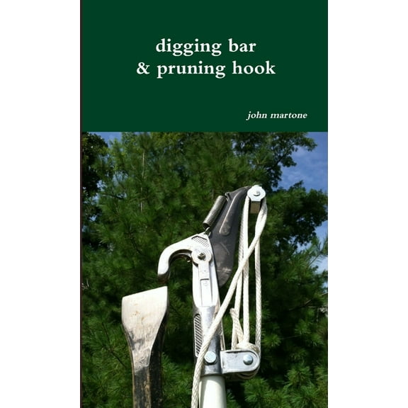 digging bar & pruning hook (Paperback)