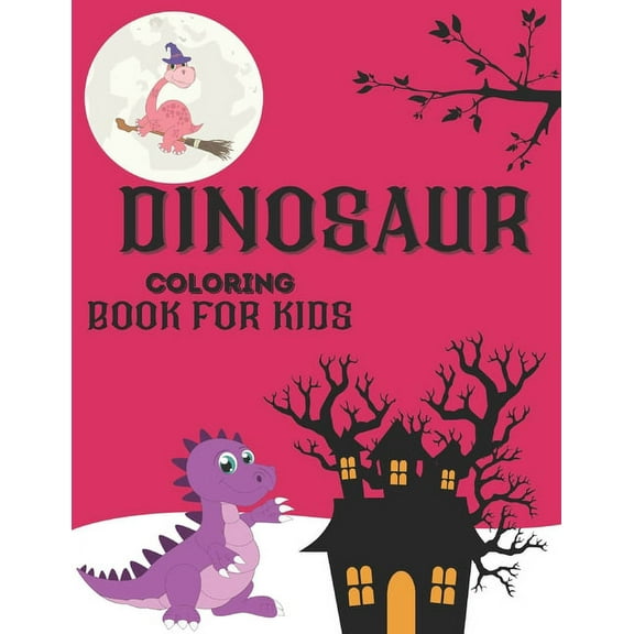 dinosaur coloring books for kids: Jumbo Kids Coloring Book With Dinosaur Facts (Paperback)