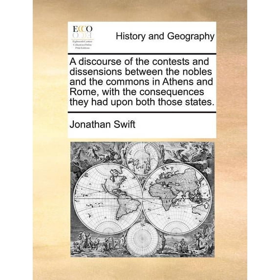 A Discourse of the Contests and Dissensions Between the Nobles and the Commons in Athens and Rome, with the Consequences, (Paperback)