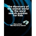 thumbnail image 1 of The discovery of the animal world by the word search puzzles for Kids, more than 180 word to search: Word search puzzles includes all the names of exi, 1 of 1