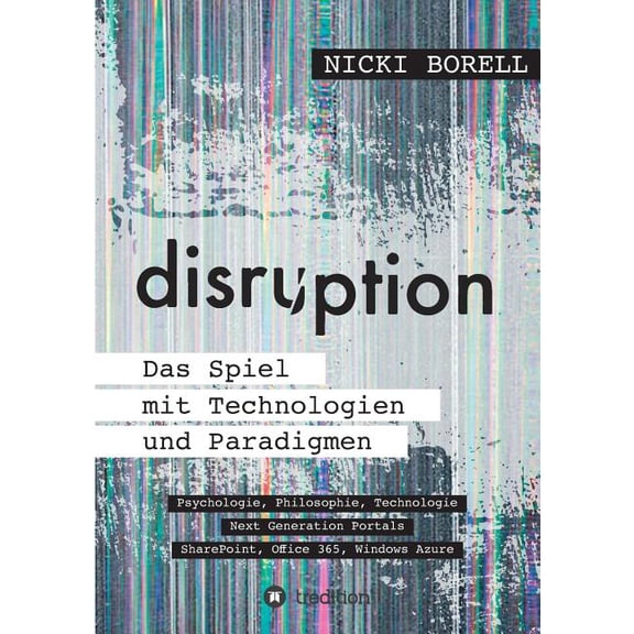 Disruption - Das Spiel Mit Technologien Und Paradigmen