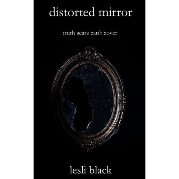 distorted mirror: truth scars can't cover, (Paperback)
