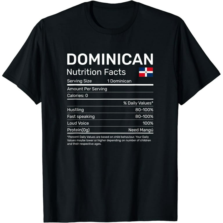 Dominican Nutrition Facts Dominican Republic Funny T-Shirt Dominican Nutrition Facts Dominican Republic Funny T-Shirt
