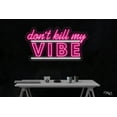 thumbnail image 1 of don't kill my vibe-LED Neon Sign Made in USA, 1 of 3