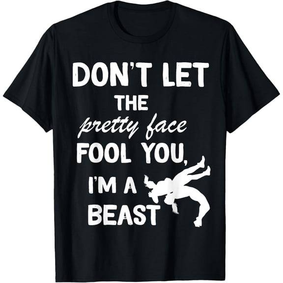 don't let the pretty face fool you wrestling girls T-Shirt