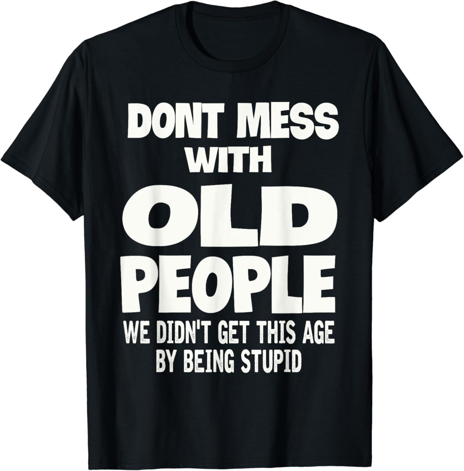 don't mess with old people Funny Mothers day Father Day Gift Funny ...